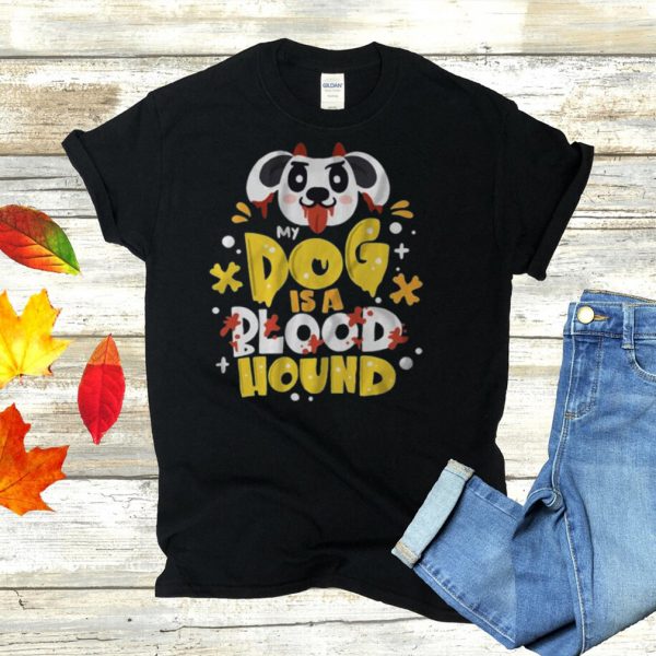 My dog is a bloodhound hoodie, tank top, sweater