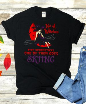 Not All Witches Ride Broomsticks One Of Them Goes Skiing Halloween T shirt