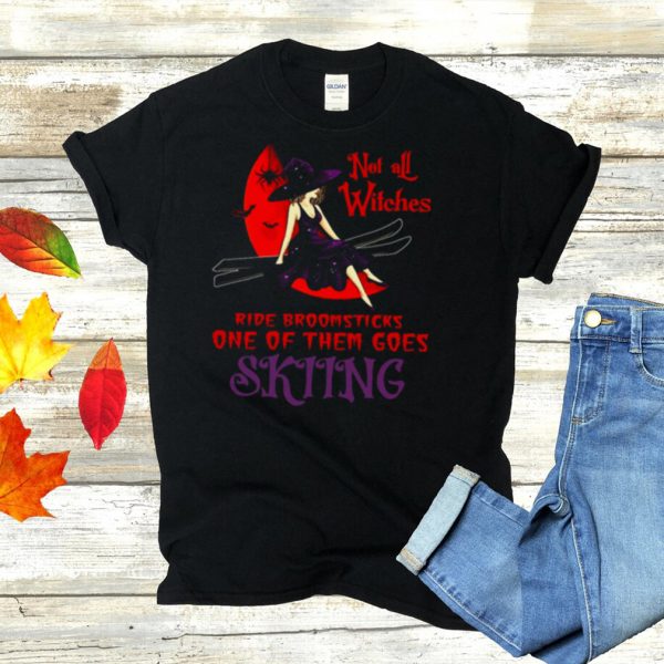 Not All Witches Ride Broomsticks One Of Them Goes Skiing Halloween T shirt