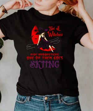 Not All Witches Ride Broomsticks One Of Them Goes Skiing Halloween T shirt