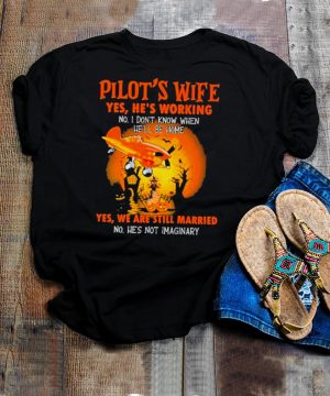 Pilots wife yes hes working no hes working yes we are still married halloween shirt