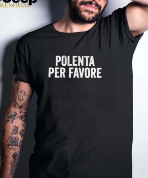 Polenta Per Favore Italian Food shirt