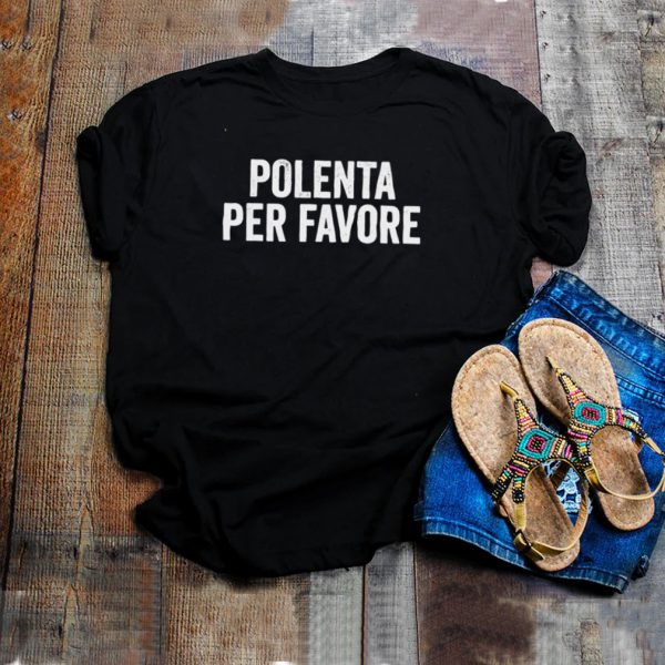 Polenta Per Favore Italian Food shirt