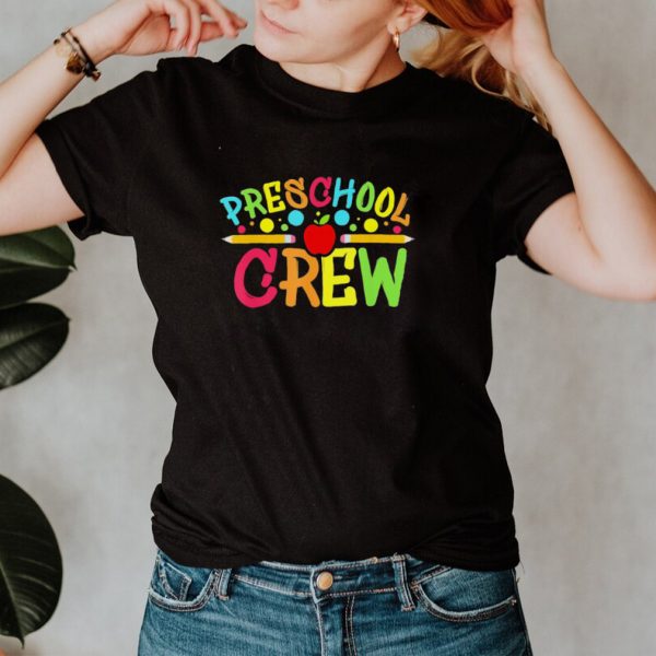 Preschool Crew Preschool Teachers Back To School Shirt