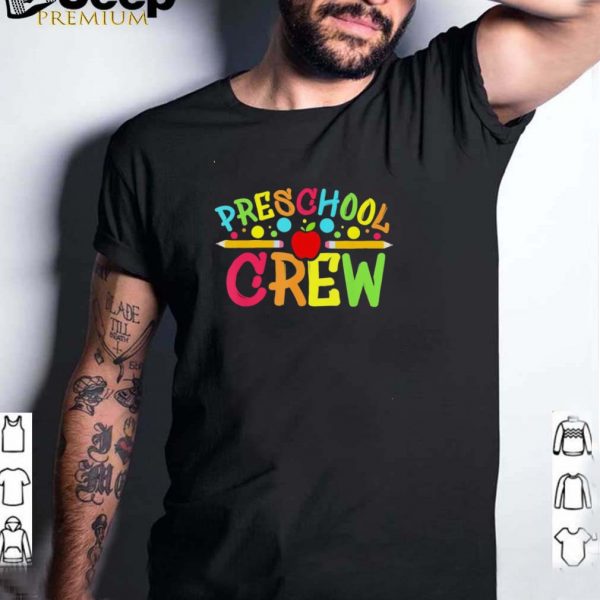 Preschool Crew Preschool Teachers Back To School Shirt