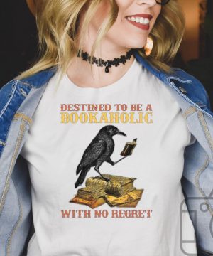 Raven reading book destined to be a bookaholic with no regret hoodie, tank top, sweater