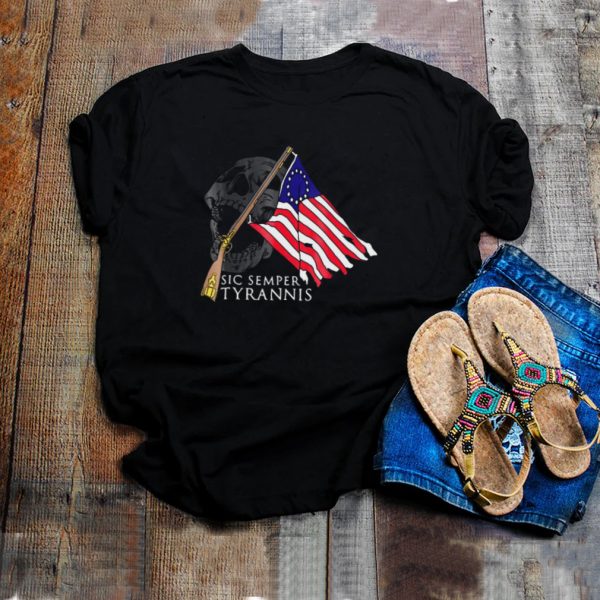 Sic Semper Tyrannis Betsy Ross Flag T shirt