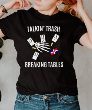 Talkin Trash Breaking Tables T shirt