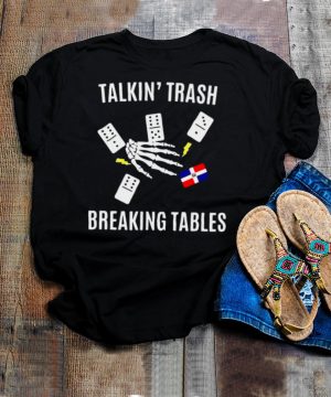 Talkin Trash Breaking Tables T shirt