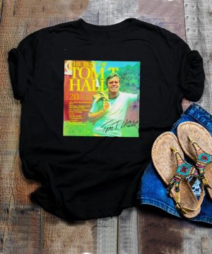 The best of Tom T Hall signature shirt