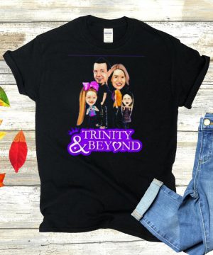 Trinity and Beyond shirt