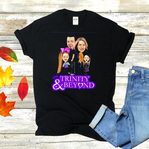 Trinity and Beyond shirt