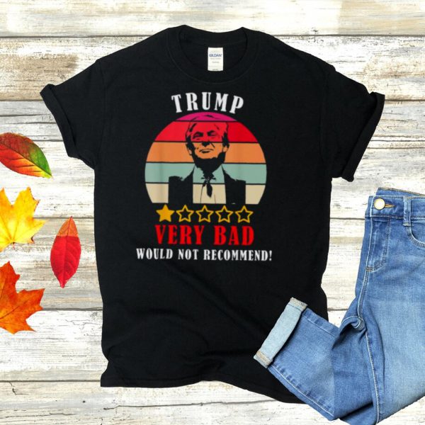 Trump Very Bad Would Not Recommend Vintage hoodie, tank top, sweater