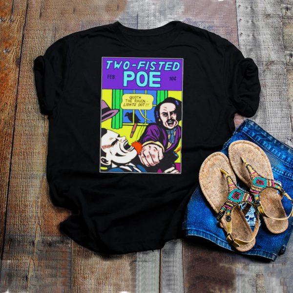Two Fisted Poe Michael Kuppermans Artist Shop shirt