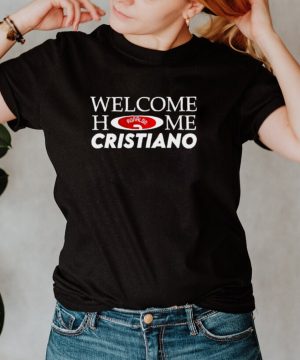 Welcome Home Cristiano Ronaldo Classic T Shirt