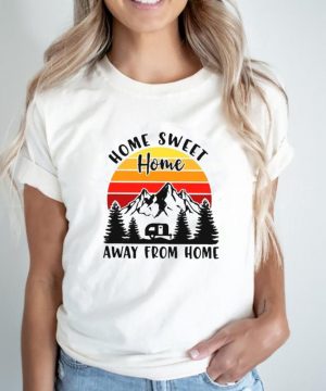 camping home sweet home away from home vintage shirt2