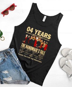 04 years 2017 2021 The Handmaids Tale thank you for the memories shirt