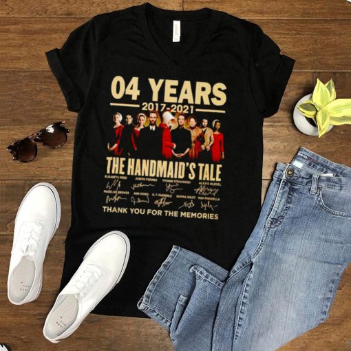 04 years 2017 2021 The Handmaids Tale thank you for the memories shirt