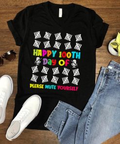 100 Days of School Happy 100th Day Of Please Mute Yourself shirt