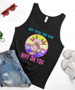 Axolotl Eff You See Kay Why Oh You Funny Vintage Yoga Lover T Shirt