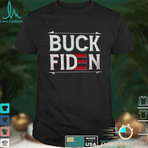 Best anti Biden Buck Fiden 2021 Shirt