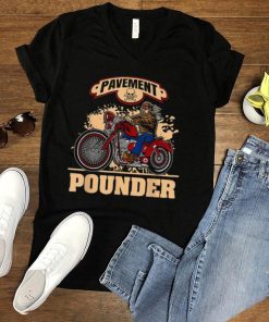 Biker Motorcycle Club Cyclist Street Pavement Pounder shirt