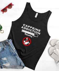 Caffeine addiction recovery shirt