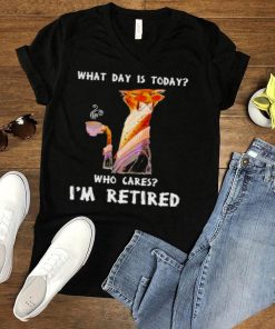 Cat drink coffee what day is today who cares Im retired shirt