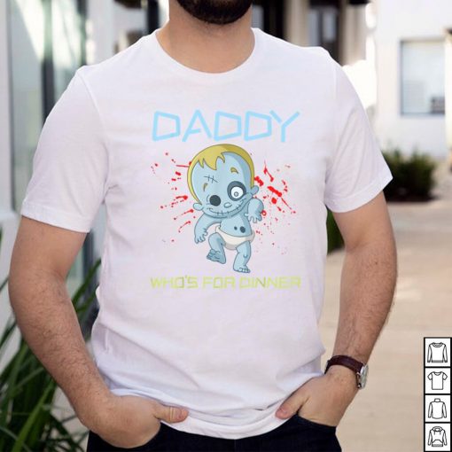 Daddy Who’s For Dinner Zombie Baby Funny Halloween Costume T Shirt