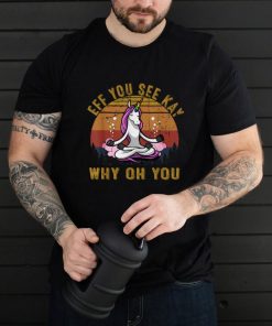 Eff You See Kay Why Oh You Unicorn Retro Vintage T Shirt