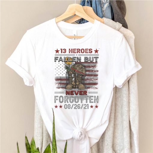 Fallen But Never Forgotten 13 Fallen Soldiers And Anti Biden T Shirt