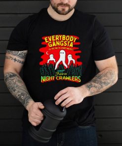Fresno Nightcrawlers Everybody Gangsta Funny Meme Cryptid T shirt