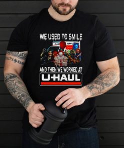 Horror Halloween we used to smile and then we worked at U Haul T shirt
