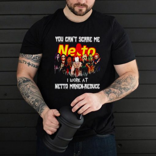Horror Halloween you cant scare me I work at Netto Marken Reduce shirt
