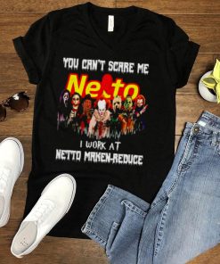 Horror Halloween you cant scare me I work at Netto Marken Reduce shirt
