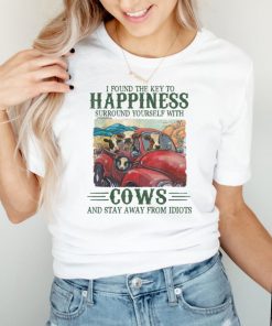 I Found The Key To Happiness Surround Yourself With Cows T Shirt