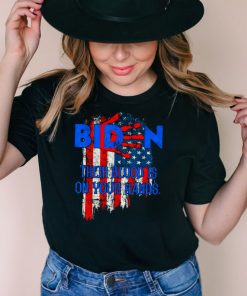 Joe Biden their blood is on your hands American flag shirt