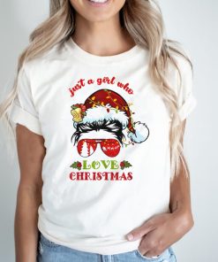 Just a girl who love christmas T Shirt