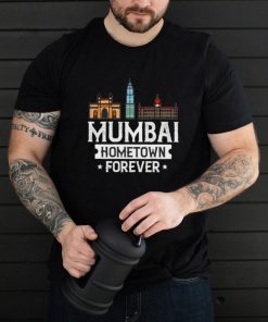 Mumbai India City Skyline Mumbai Hometown Forever T shirt
