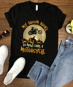 My Broom Broke So Now I Ride A Motorcycle Pumpkin T Shirt