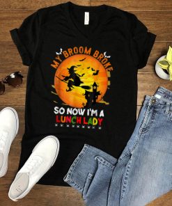 My Broom Broke So Now I'm A Lunch Lady Halloween 2021 T Shirt