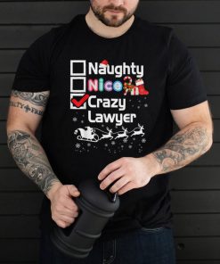 Naughty Nice Crazy Lawyer Christmas Santa Sleigh Merry Ugly T Shirt