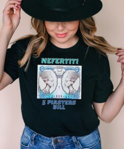Nefertiti 5 Piasters Bill shirt