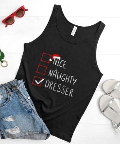 Nice Naughty Dresser Christmas List Santa Claus Xmas Costume T Shirt