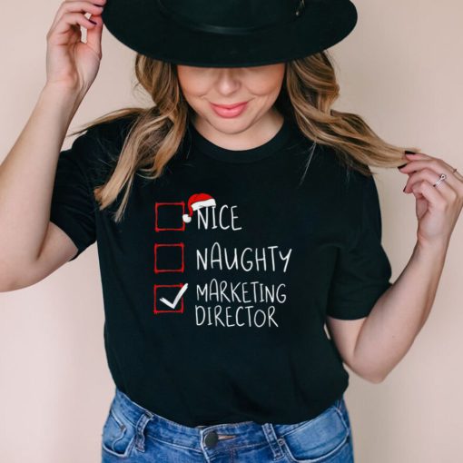 Nice Naughty Marketing Director Christmas List Xmas Santa T Shirt