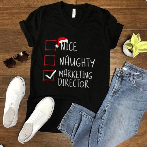 Nice Naughty Marketing Director Christmas List Xmas Santa T Shirt