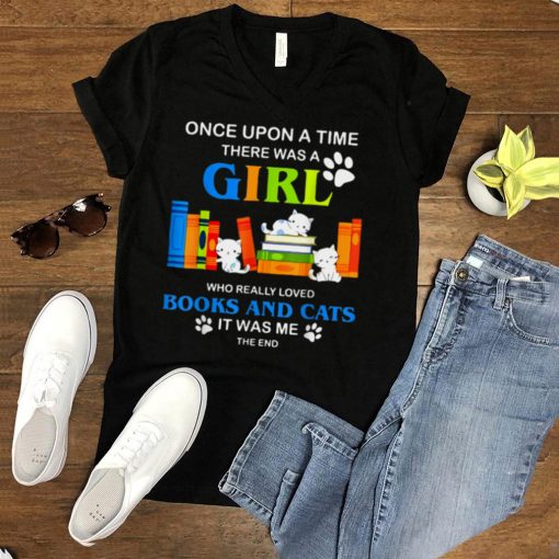 Once Upon A Time There Was A Girl Loved Books Cats T Shirt