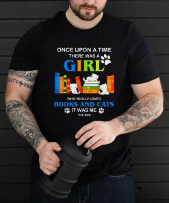 Once Upon A Time There Was A Girl Loved Books Cats T Shirt