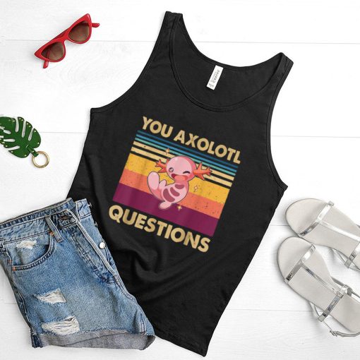 Retro 90s Axolotl Funny You Axolotl Questions T Shirt