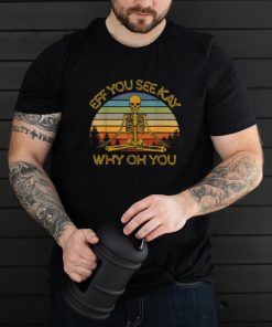 Retro Vintage Eff You See Kay Why Oh You Skull Skeleton T Shirt